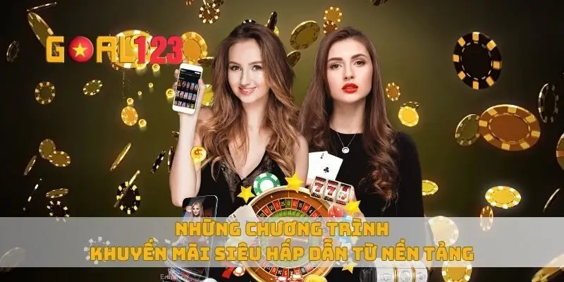 Những chương trình khuyến mãi siêu hấp dẫn từ nền tảng